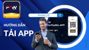 Cách tải app 4twbet nhanh nhất cho người mới